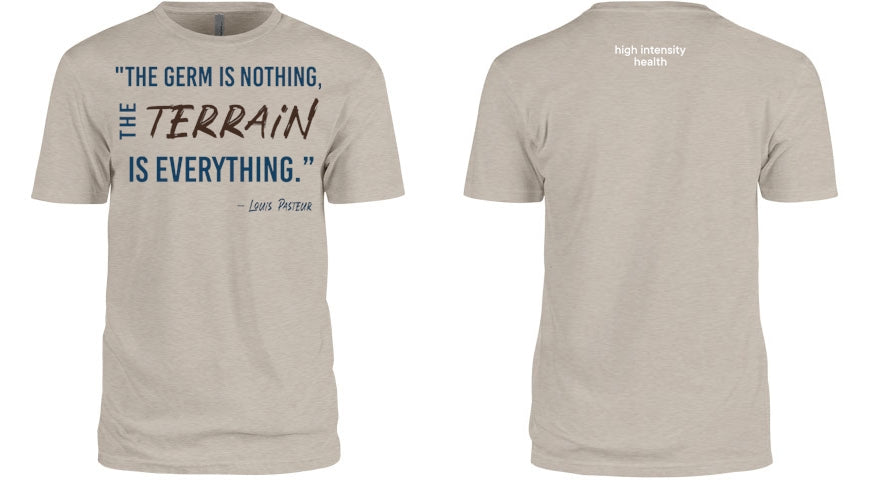 The Germ is Nothing, The Terrain is Everything Tee Shirt